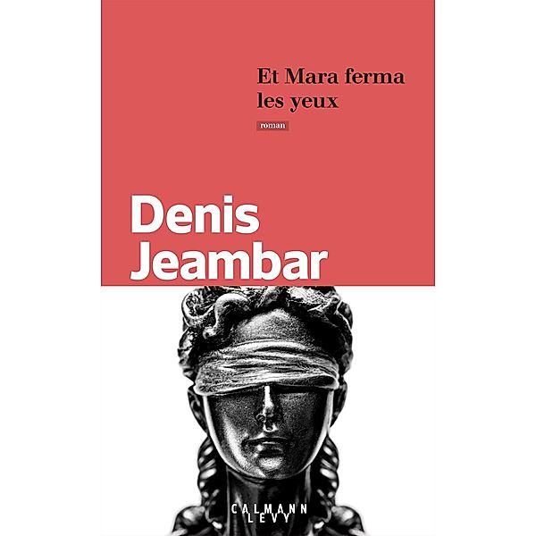 Et Mara ferma les yeux / Littérature Française, Denis Jeambar