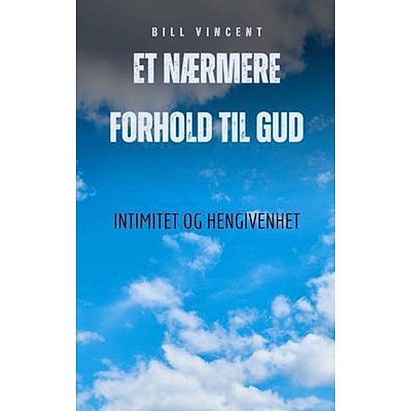 Et nærmere forhold til Gud, Bill Vincent