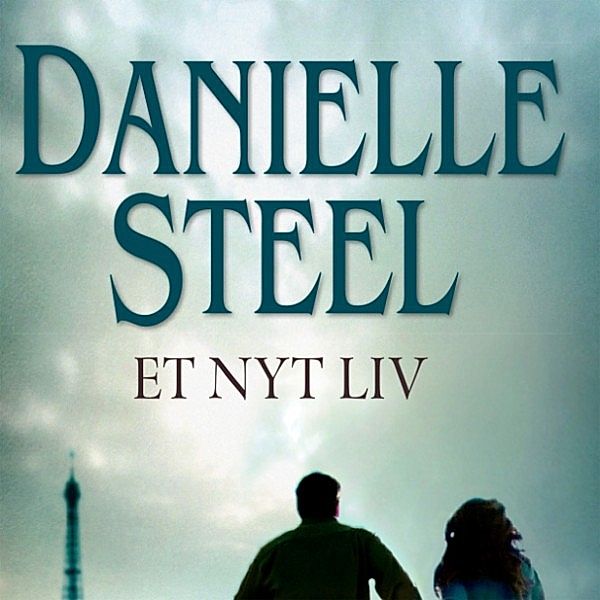 Et nyt liv (uforkortet), Danielle Steel