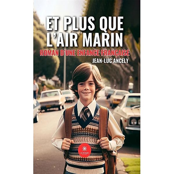 Et plus que l'air marin, Jean-Luc Ancely