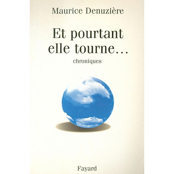 Et pourtant elle tourne... / Documents, Maurice Denuzière