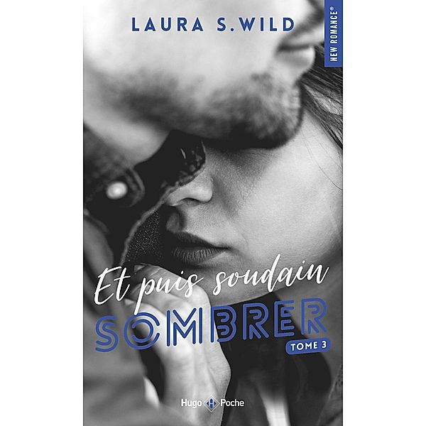 Et puis soudain - Tome 03 / Et puis soudain Bd.3, Laura S. Wild