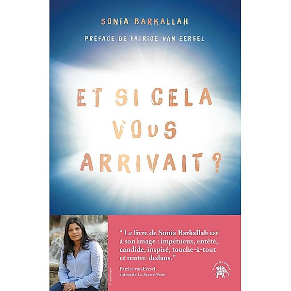 Et si cela vous arrivait ? / Spiritualité & intuition, Sonia Barkallah