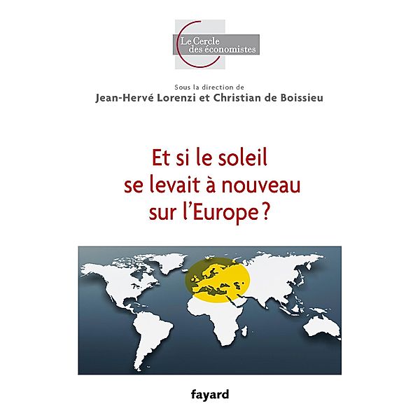 Et si le soleil se levait à nouveau sur l'Europe ? / Documents, Jean-Hervé Lorenzi, Olivier Pastré