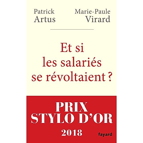 Et si les salariés se révoltaient ? / Documents, Patrick Artus, Marie-Paule Virard