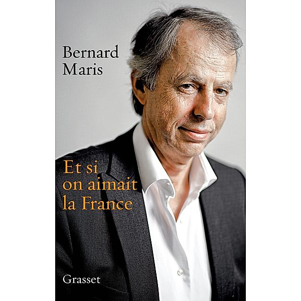 Et si on aimait la France / essai français, Bernard Maris