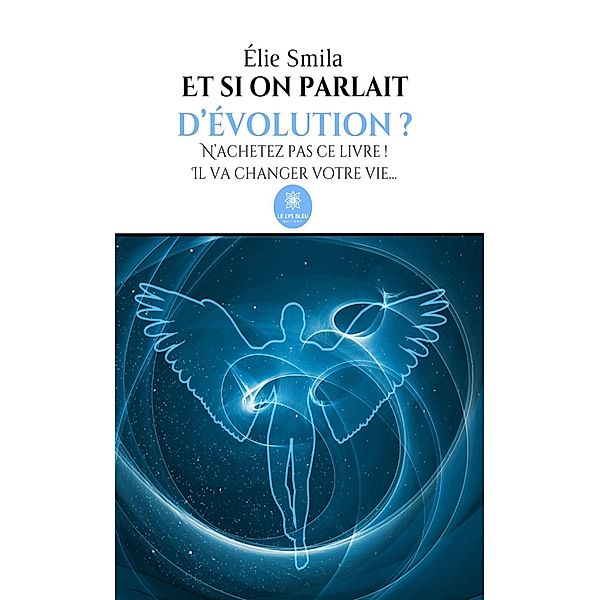 Et si on parlait d'évolution ?, Élie Smila