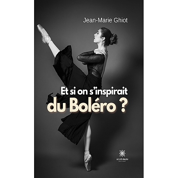Et si on s'inspirait du Boléro ?, Jean-Marie Ghiot