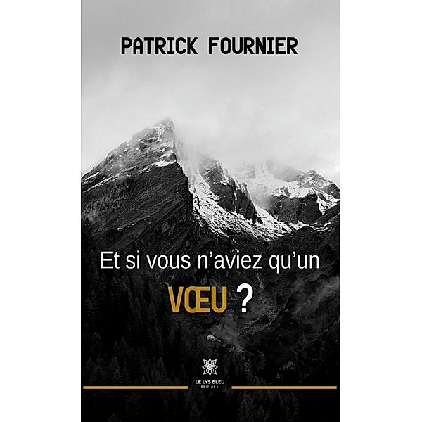 Et si vous n'aviez qu'un voeu ?, Patrick Fournier