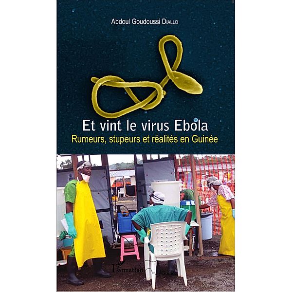 Et vint le virus Ebola, Diallo Abdoul Goudoussi Diallo