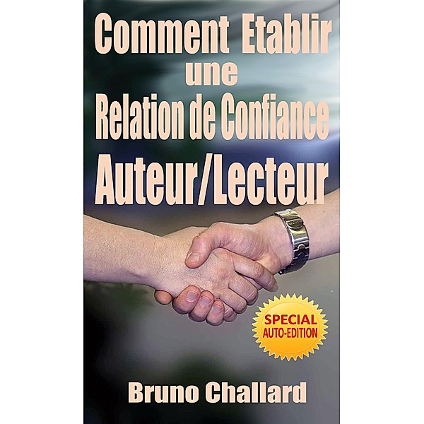 Etablir une relation de confiance avec ses lecteurs, Bruno Challard