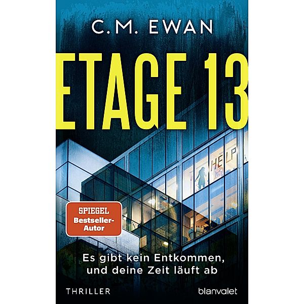 Etage 13 - Es gibt kein Entkommen, und deine Zeit läuft ab, C. M. Ewan