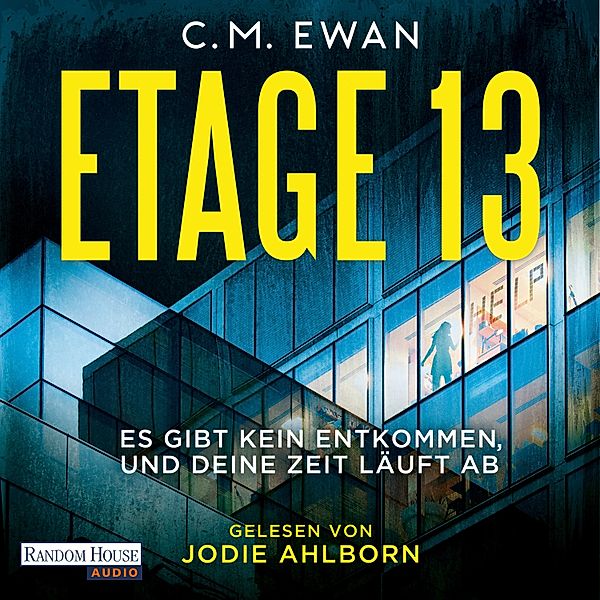 Etage 13 - Es gibt kein Entkommen, und deine Zeit läuft ab, C.M. Ewan