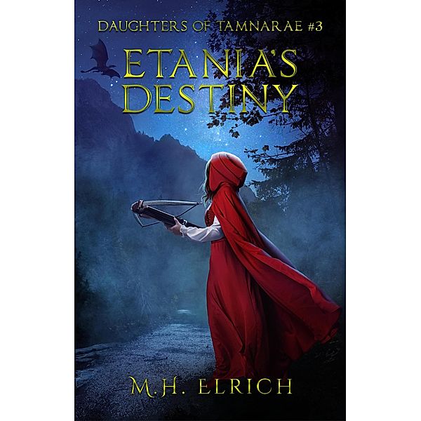 Etania's Destiny (Daughters of Tamnarae, #3) / Daughters of Tamnarae, M. H. Elrich