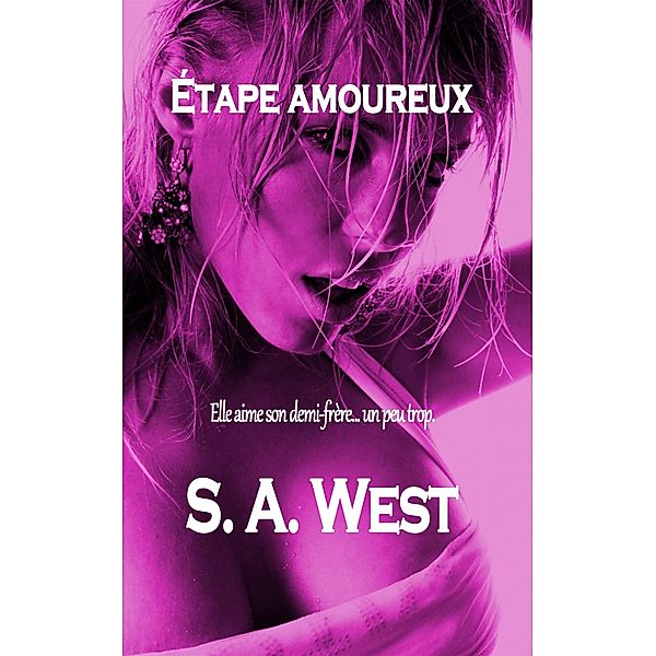 Étape amoureux, S. A. West