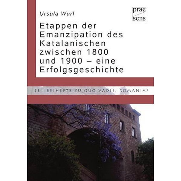 Etappen der Emanzipation des Katalanischen zwischen 1800 und 1900 - eine Erfolgsgeschichte, Ursula Wurl