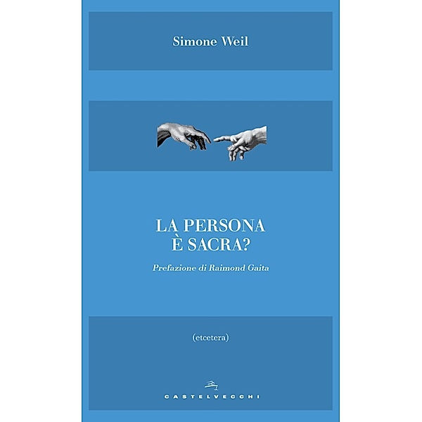 Etcetera: La persona è sacra?, Simone Weil