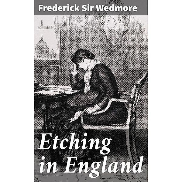 Etching in England, Frederick Wedmore