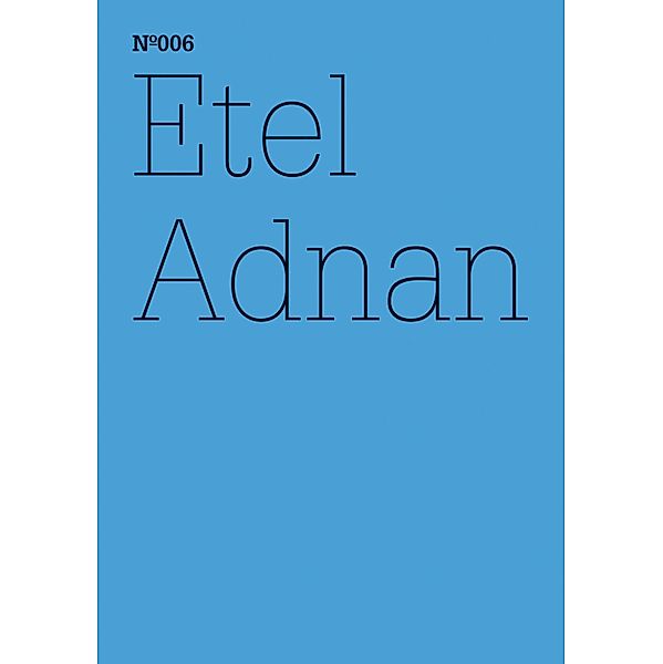 Etel Adnan / Documenta 13: 100 Notizen - 100 Gedanken Bd.6, Etel Adnan