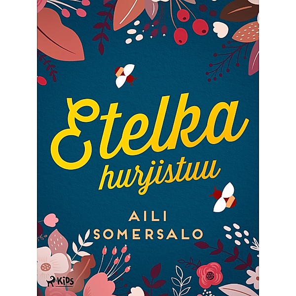 Etelka hurjistuu / Etelka Bd.2, Aili Somersalo