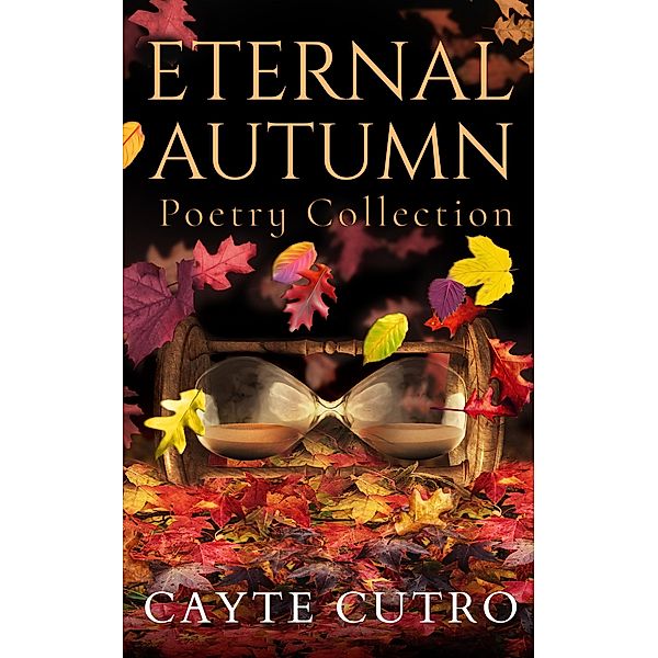 Eternal Autumn, Cayte Cutro