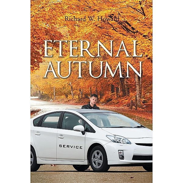 Eternal Autumn / Page Publishing, Inc., Richard W.