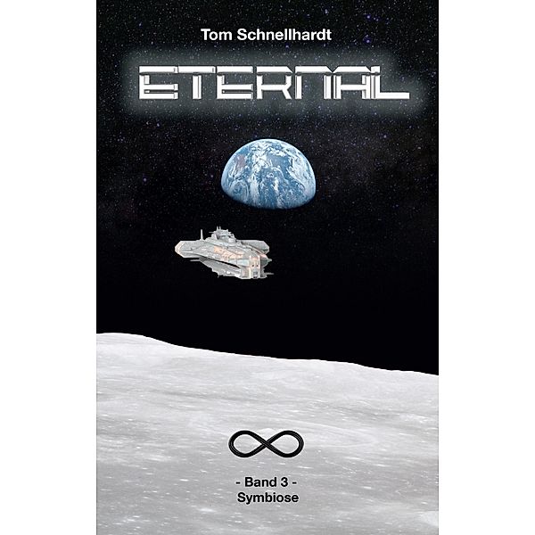 Eternal: Band 3 - Symbiose / Eternal Bd.3, Tom Schnellhardt
