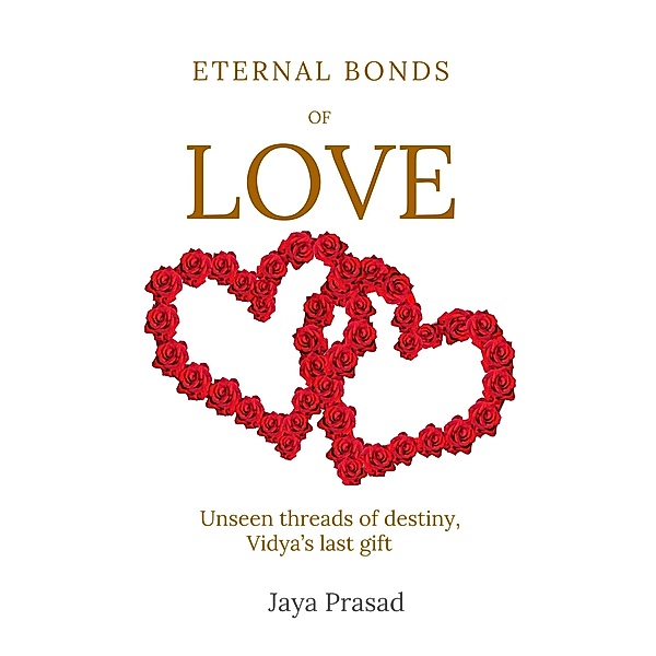 Eternal Bonds Of Love (ETERNAL LOVE, #2) / ETERNAL LOVE, Jaya Prasad