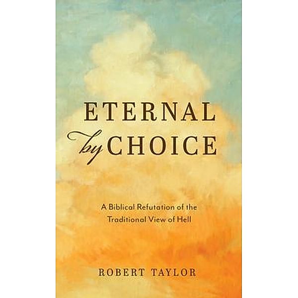 Eternal by Choice / Sherwood Heritage Press, Robert Taylor