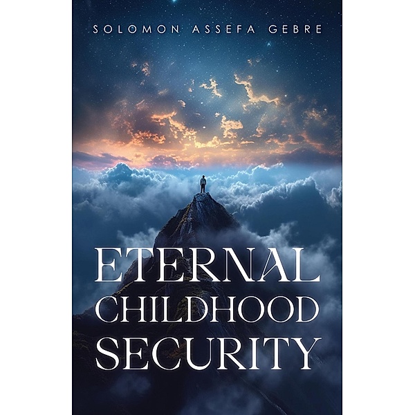 Eternal Childhood Security, Solomon Assefa Gebre