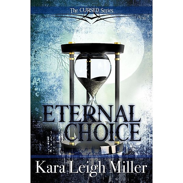 Eternal Choice (The Cursed Series, #2) / The Cursed Series, Kara Leigh Miller
