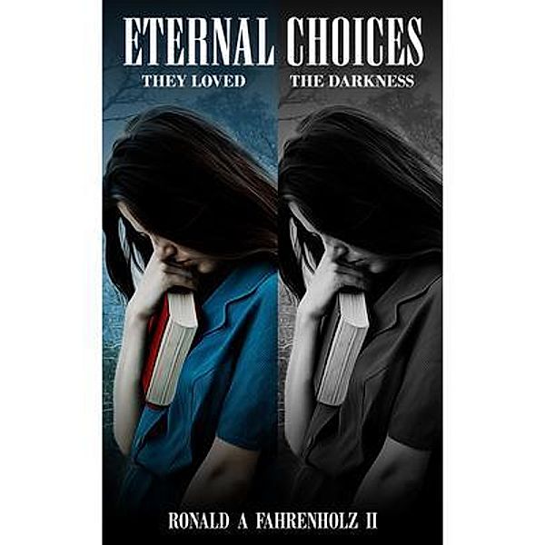 ETERNAL CHOICES, Ronald Fahrenholz