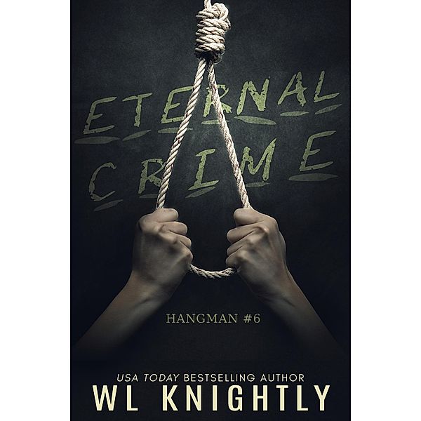 Eternal Crime (Hangman, #6) / Hangman, Wl Knightly