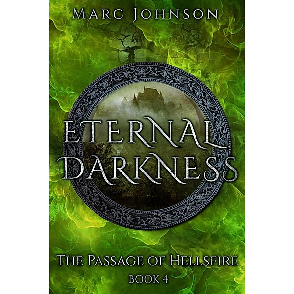 Eternal Darkness (The Passage of Hellsfire, Book 4) / The Passage of Hellsfire, Marc Johnson