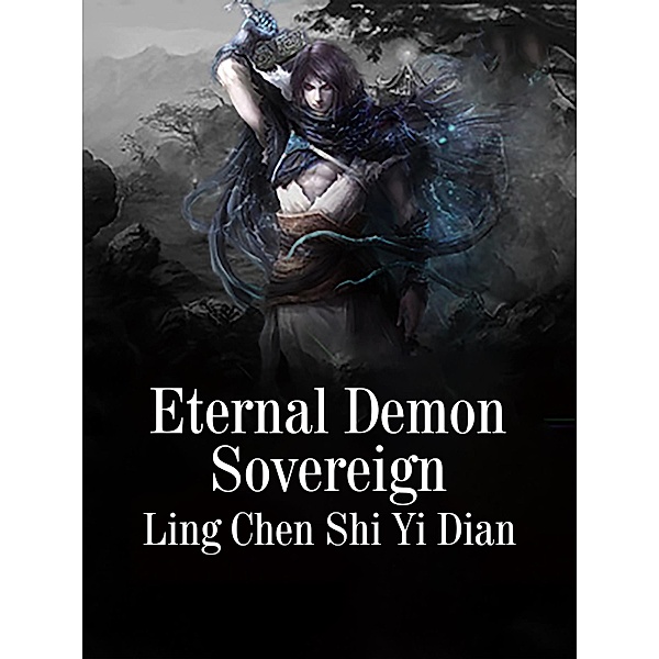 Eternal Demon Sovereign, Ling ChenShiYiDian