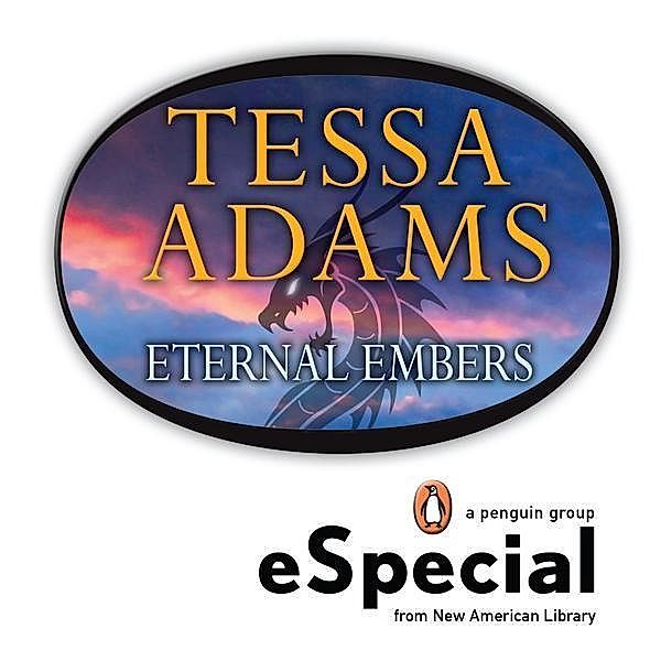 Eternal Embers / Dragons Heat Novel, Tessa Adams