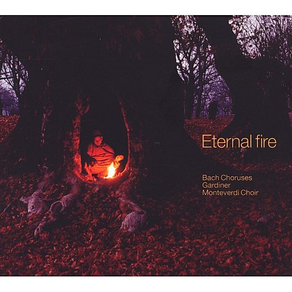Eternal Fire, Gardiner, Monteverdi Choir