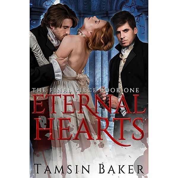 Eternal Hearts (The final piece of their vampire hearts, #1) / The final piece of their vampire hearts, Tamsin Baker