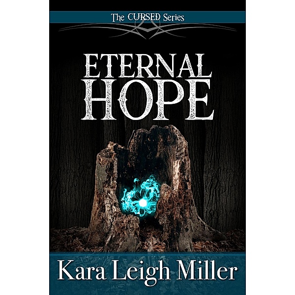 Eternal Hope (The Cursed Series, #7) / The Cursed Series, Kara Leigh Miller
