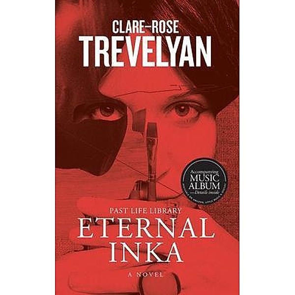 Eternal Inka, Clare-Rose Trevelyan