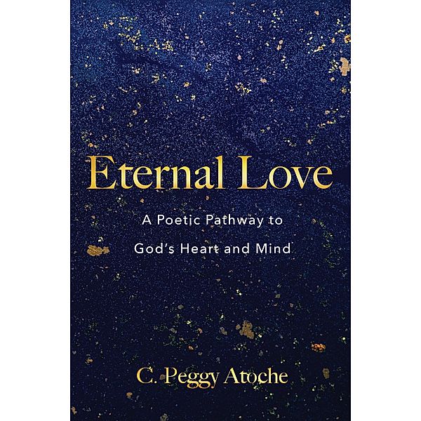 Eternal Love, C. Peggy Atoche