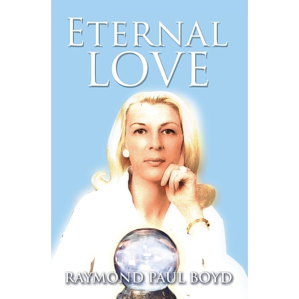 Eternal Love, Raymond Paul Boyd