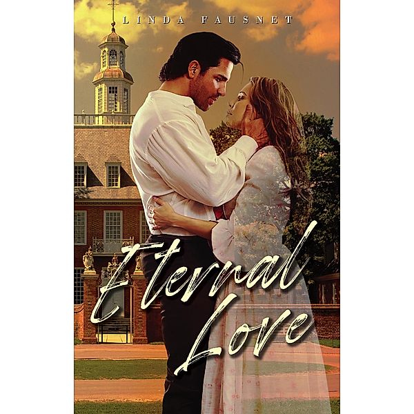 Eternal Love (The Williamsburg Ghost Series, #1) / The Williamsburg Ghost Series, Linda Fausnet