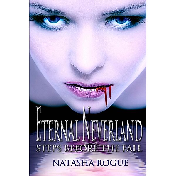 Eternal Neverland: Steps Before The Fall, Natasha Rogue