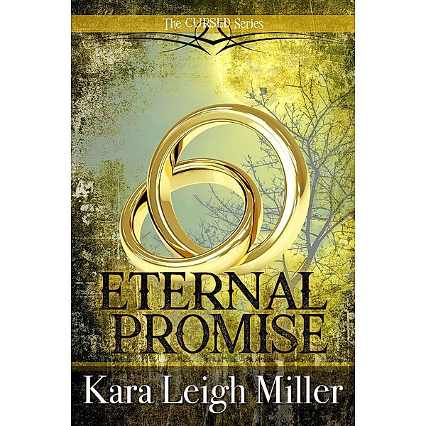 Eternal Promise (The Cursed Series, #5) / The Cursed Series, Kara Leigh Miller