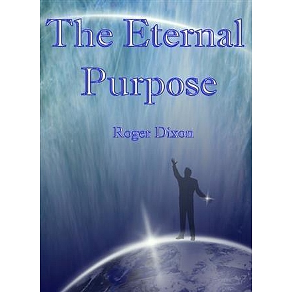 Eternal Purpose, Roger Dixon