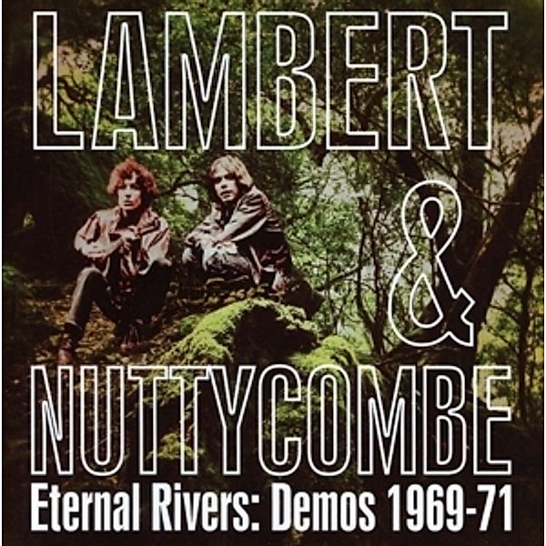Eternal Rivers: Demos 1969-71, Lambert And Nuttycombe