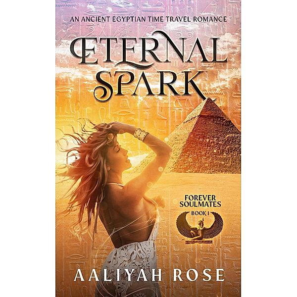 Eternal Spark (Forever Soulmates, #1) / Forever Soulmates, Aaliyah Rose