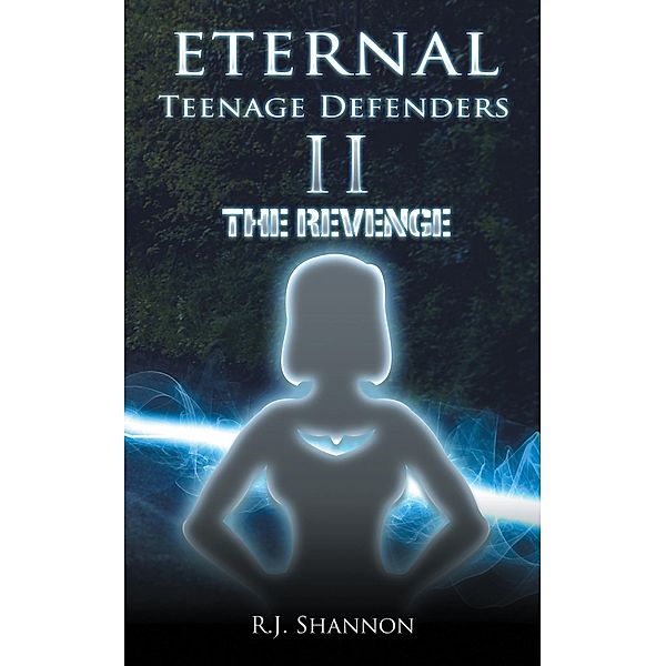 Eternal Teenage Defenders Ii, R. J. Shannon