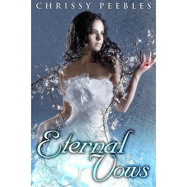 Eternal Vows (The Ruby Ring Saga, #1), Chrissy Peebles